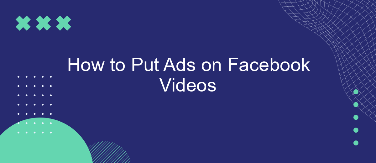 How to Put Ads on Facebook Videos