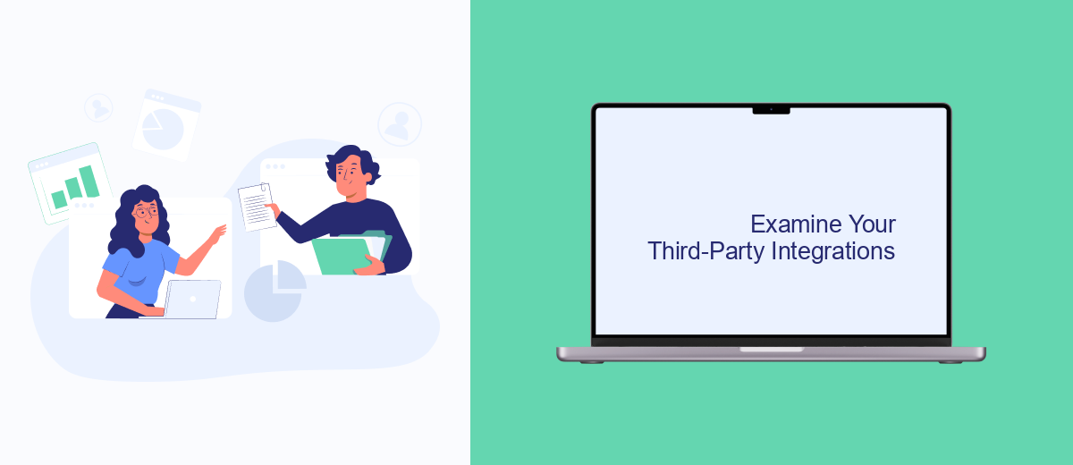 Examine Your Third-Party Integrations Examine Your Third-Party Integrations
