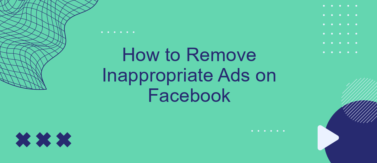 How to Remove Inappropriate Ads on Facebook
