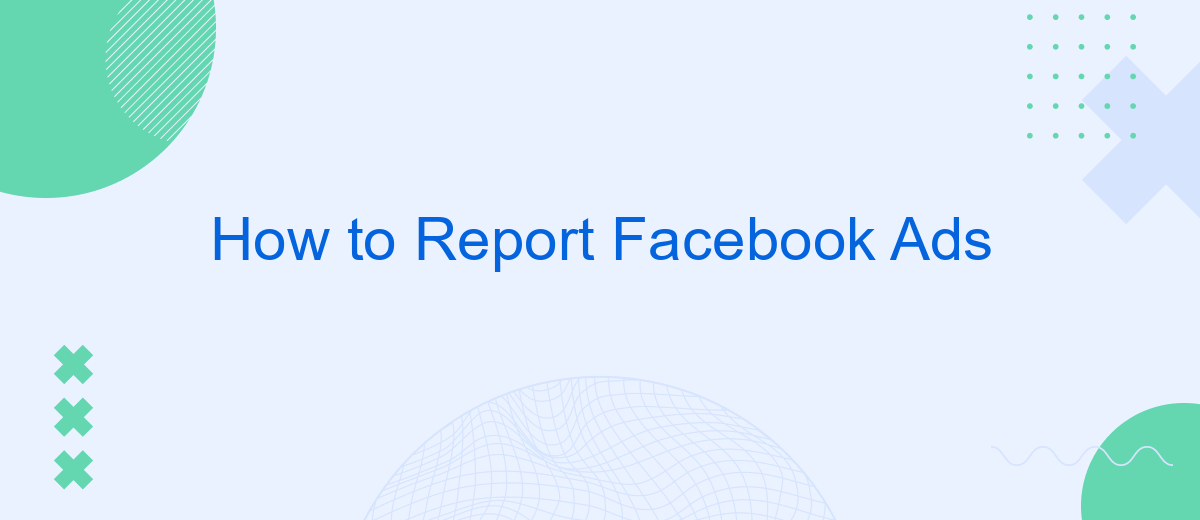 How to Report Facebook Ads