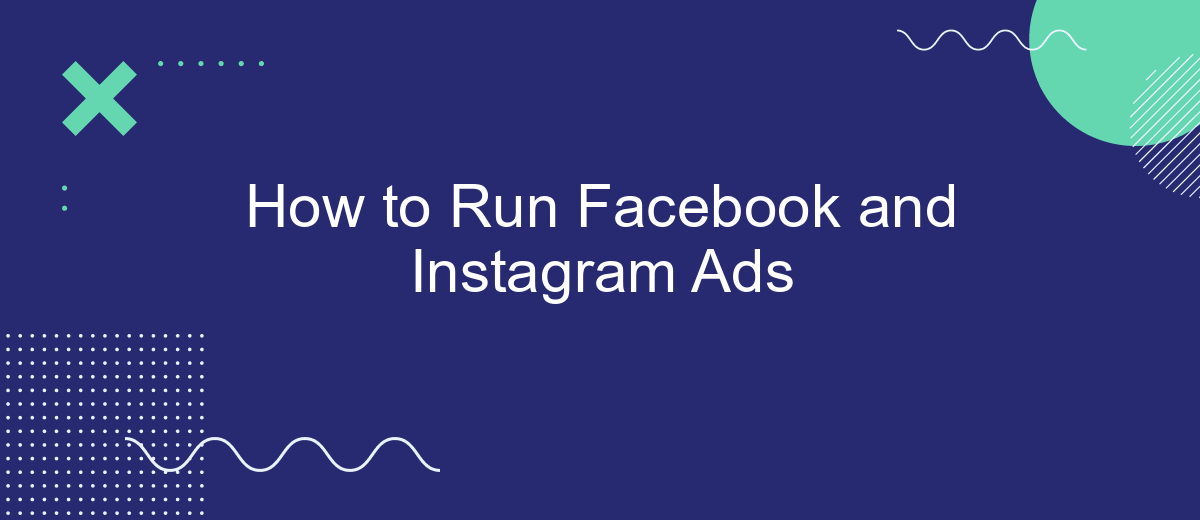 How to Run Facebook and Instagram Ads