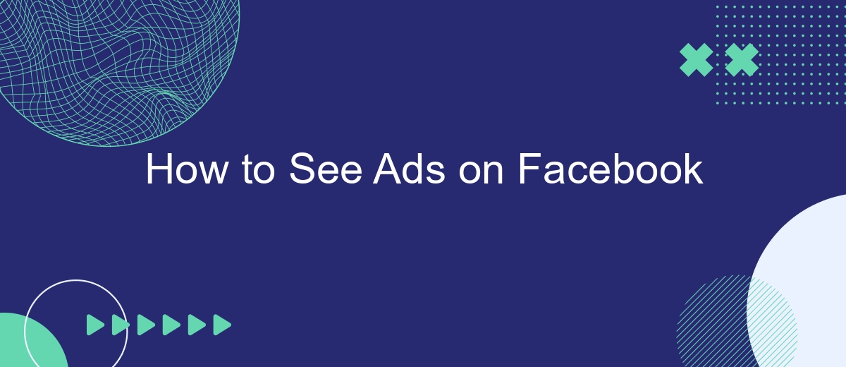 How to See Ads on Facebook