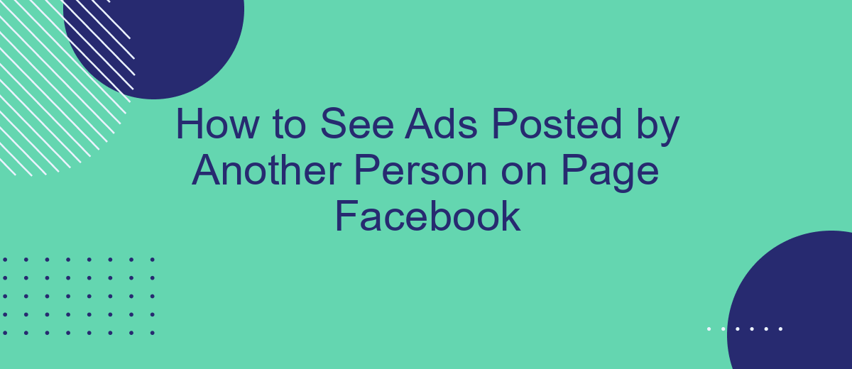 How to See Ads Posted by Another Person on Page Facebook