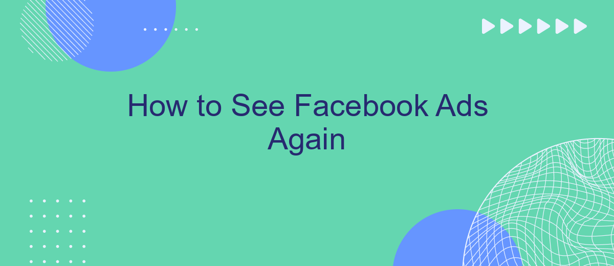 How to See Facebook Ads Again