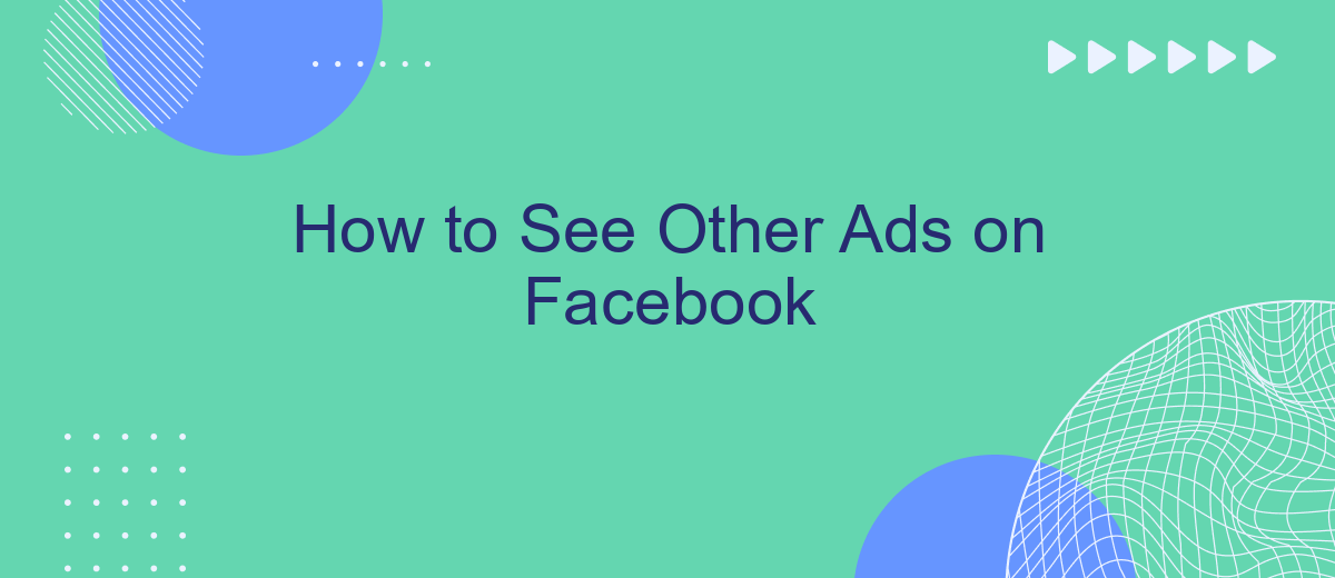 How to See Other Ads on Facebook
