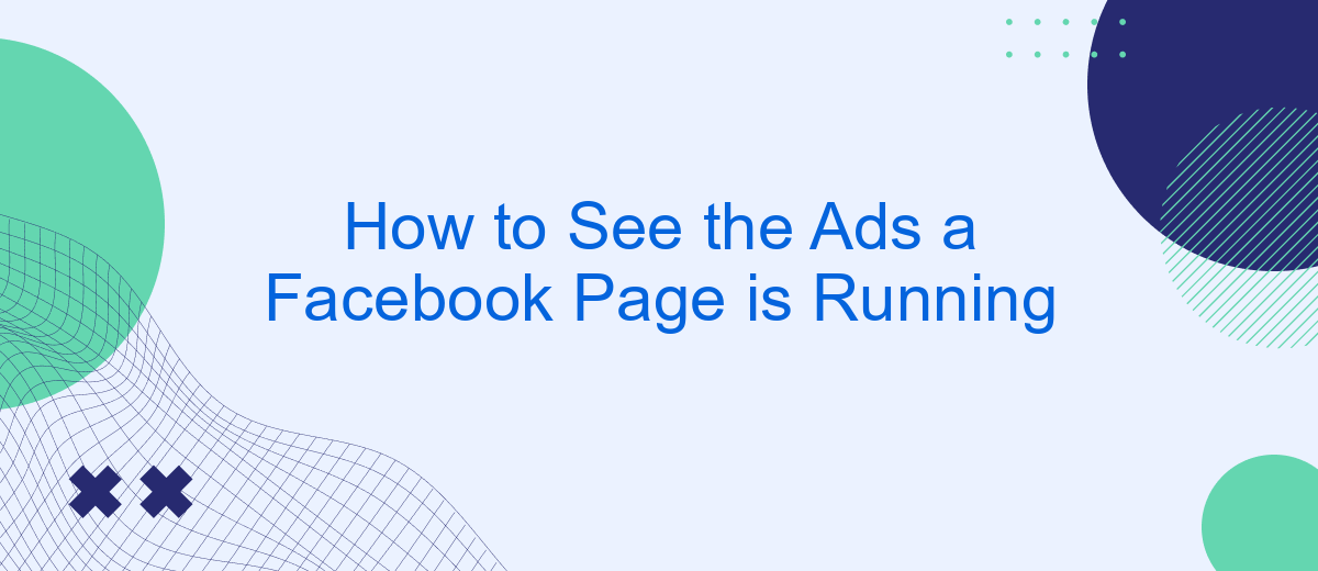 How to See the Ads a Facebook Page is Running