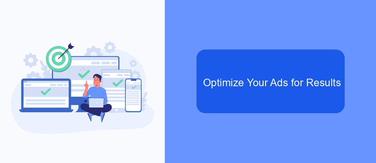 Optimize Your Ads for Results Optimize Your Ads for Results