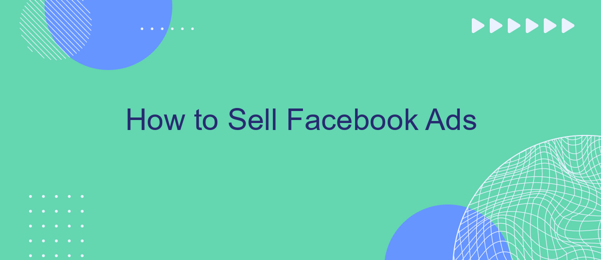 How to Sell Facebook Ads