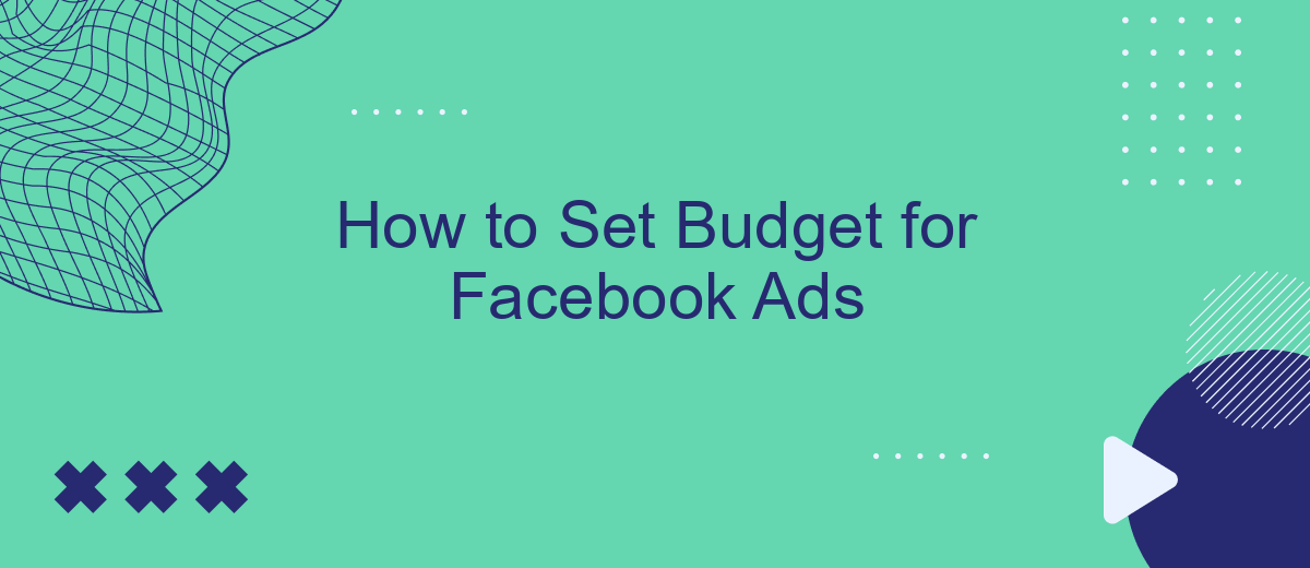 How to Set Budget for Facebook Ads
