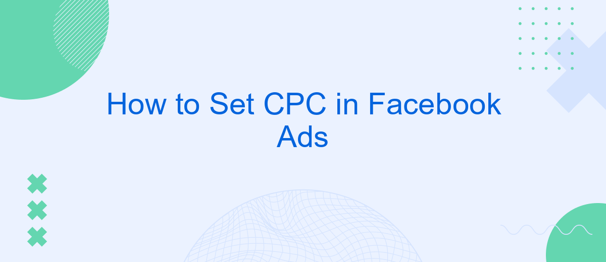 How to Set CPC in Facebook Ads