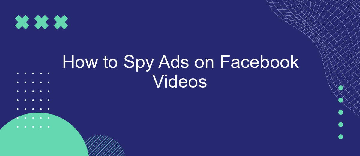 How to Spy Ads on Facebook Videos