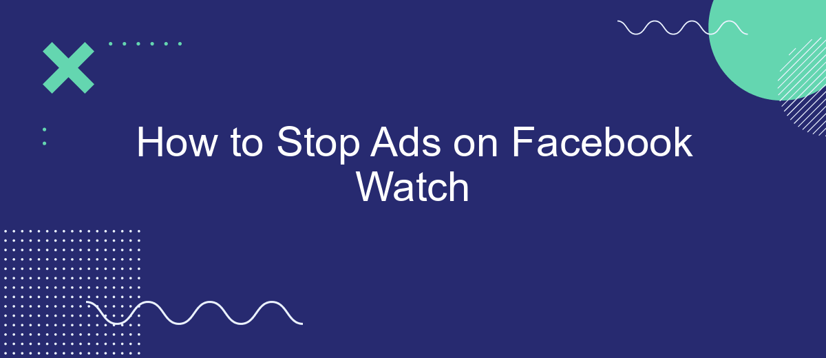 How to Stop Ads on Facebook Watch