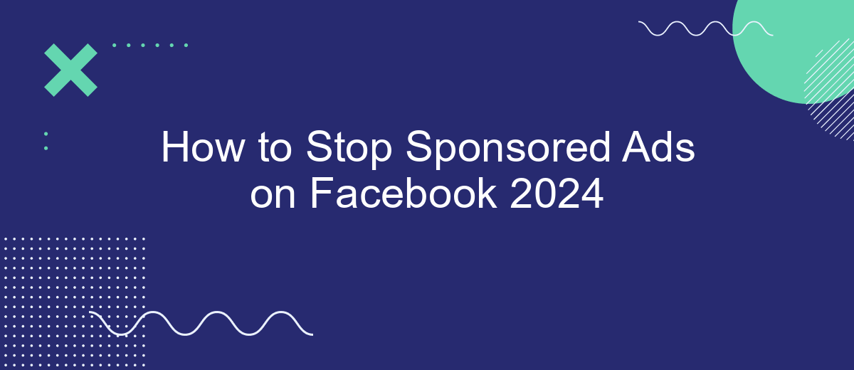 How to Stop Sponsored Ads on Facebook 2024