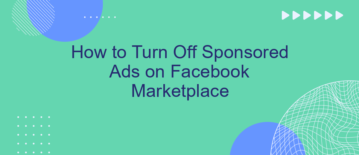 How to Turn Off Sponsored Ads on Facebook Marketplace