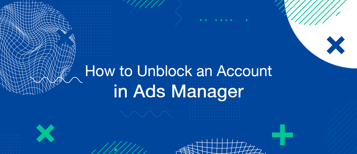 How to Unblock an Account in Facebook Ads Manager