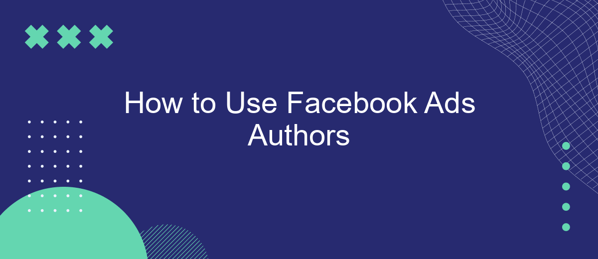 How to Use Facebook Ads Authors