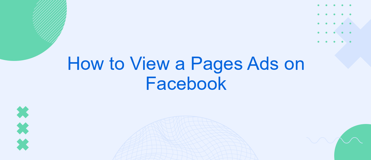 How to View a Pages Ads on Facebook