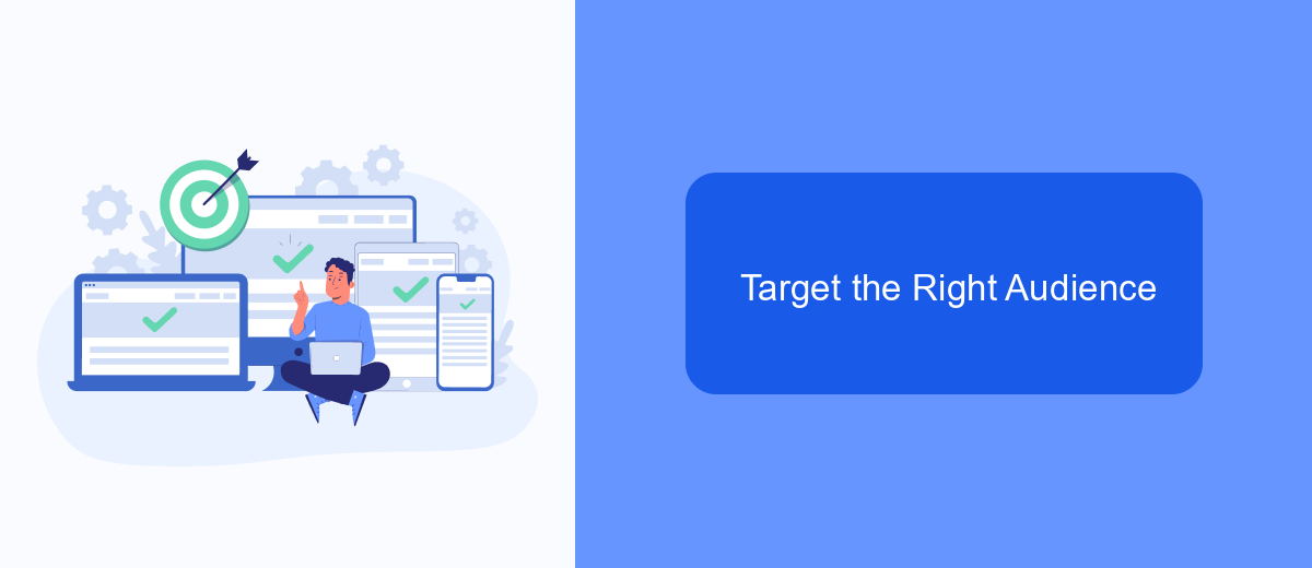 Target the Right Audience Target the Right Audience