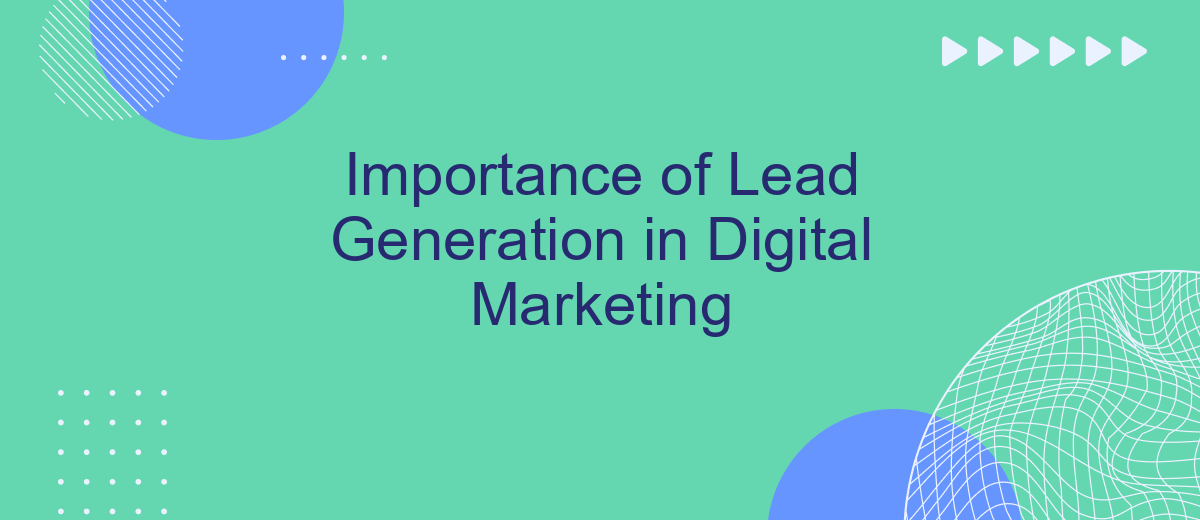 Importance of Lead Generation in Digital Marketing