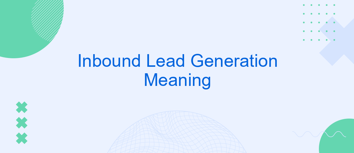 Inbound Lead Generation Meaning