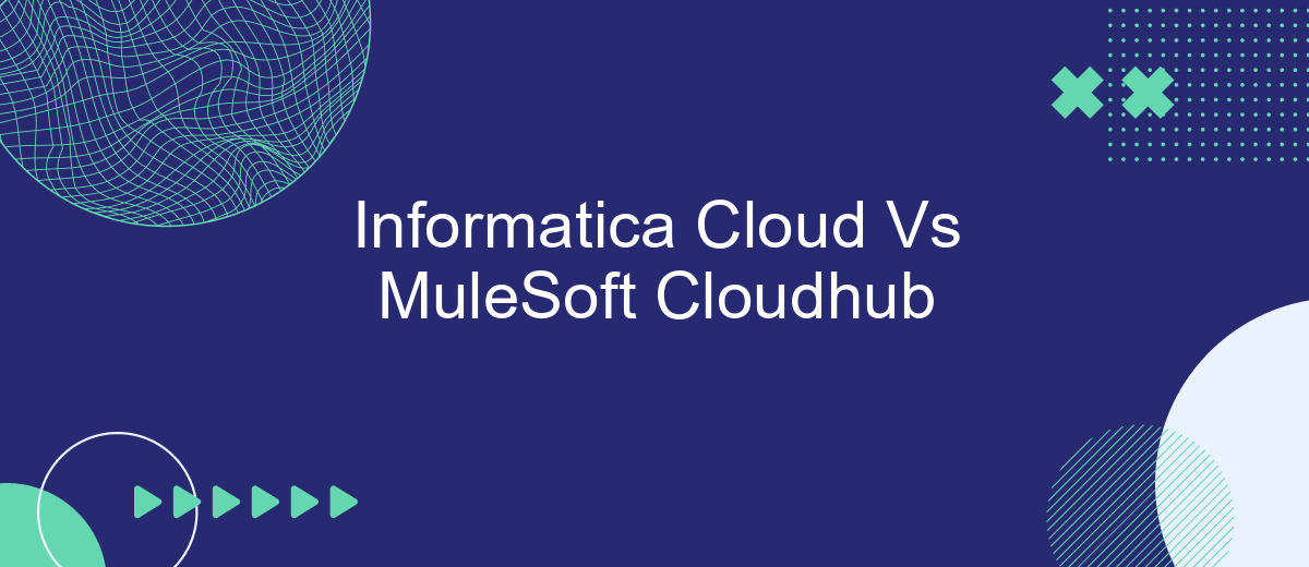 Informatica Cloud Vs MuleSoft Cloudhub