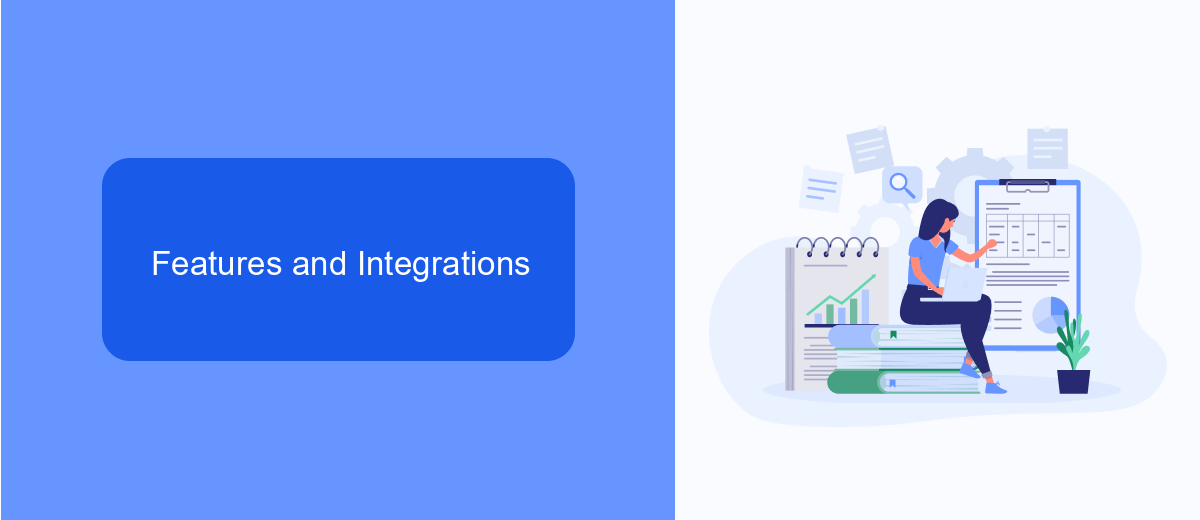 Features and Integrations Features and Integrations