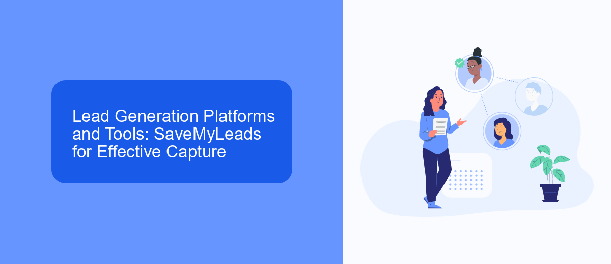 Lead Generation Platforms and Tools: SaveMyLeads for Effective Capture Lead Generation Platforms and Tools: SaveMyLeads for Effective Capture
