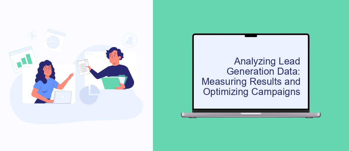 Analyzing Lead Generation Data: Measuring Results and Optimizing Campaigns Analyzing Lead Generation Data: Measuring Results and Optimizing Campaigns