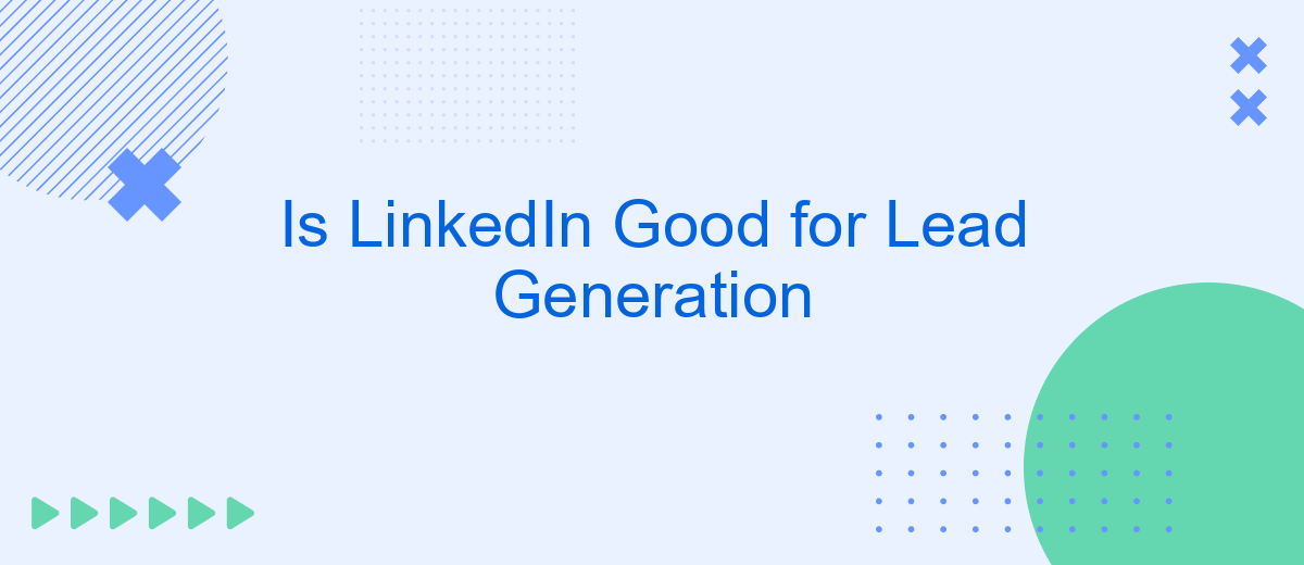 Is LinkedIn Good for Lead Generation