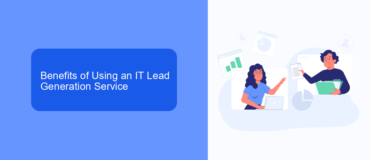 Benefits of Using an IT Lead Generation Service Benefits of Using an IT Lead Generation Service