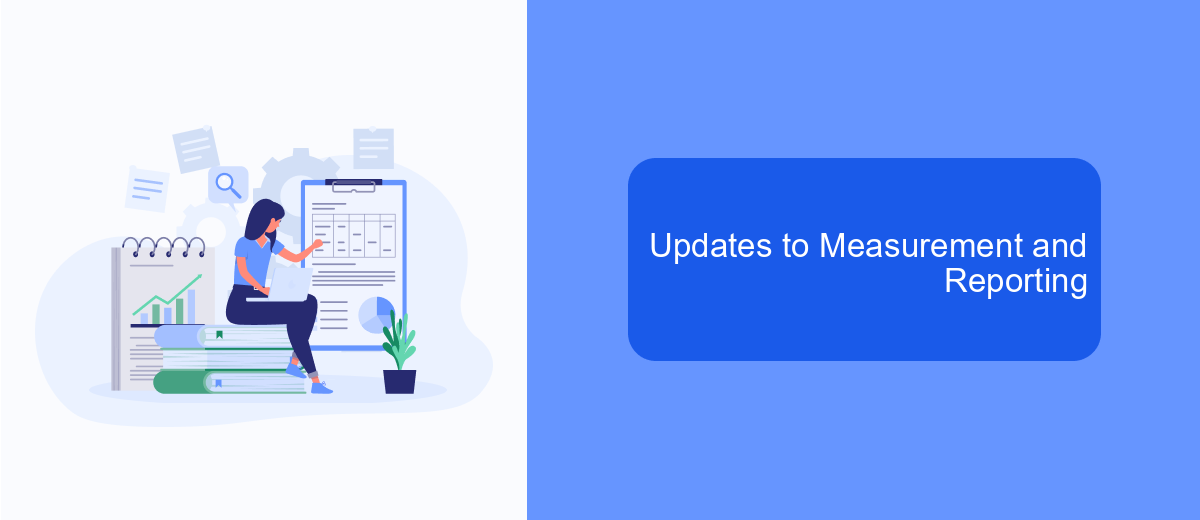 Updates to Measurement and Reporting Updates to Measurement and Reporting