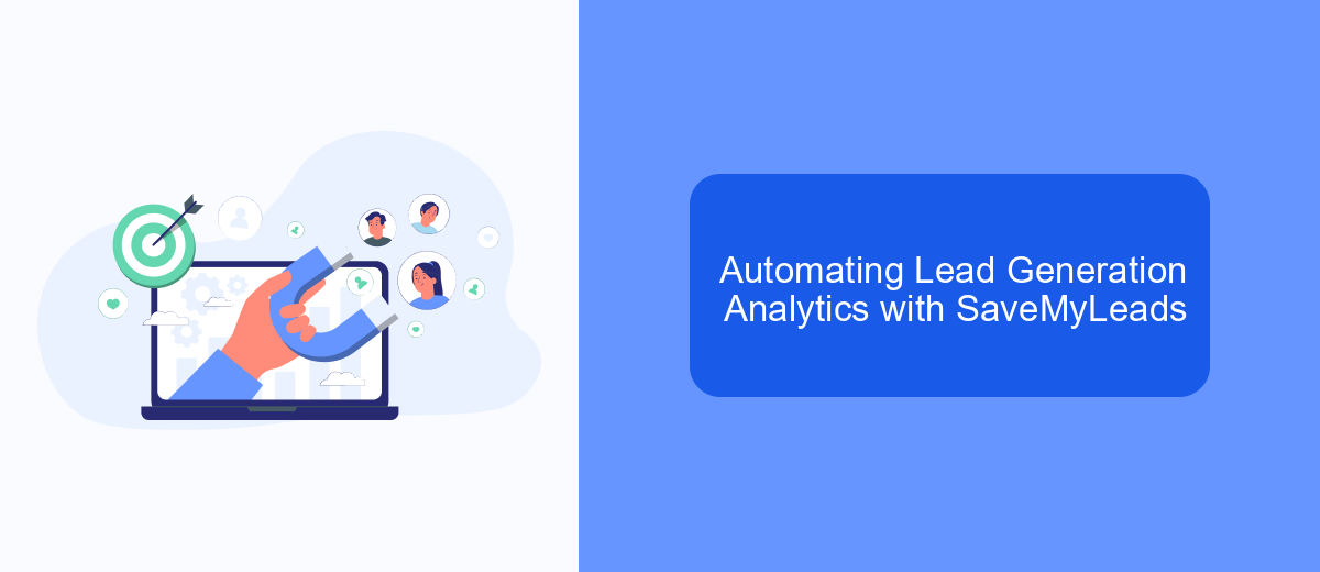 Automating Lead Generation Analytics with SaveMyLeads Automating Lead Generation Analytics with SaveMyLeads