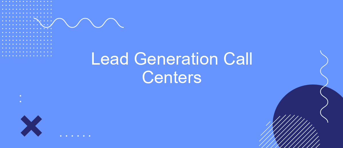 Lead Generation Call Centers