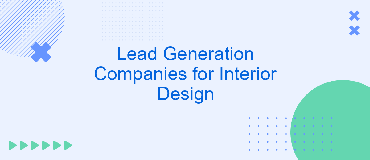 Lead Generation Companies for Interior Design