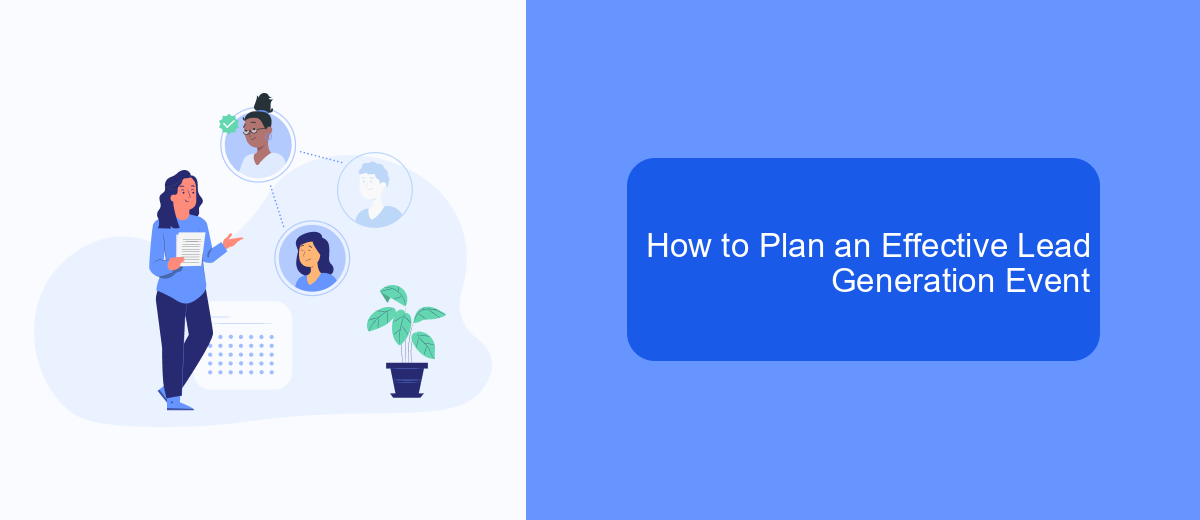 How to Plan an Effective Lead Generation Event How to Plan an Effective Lead Generation Event