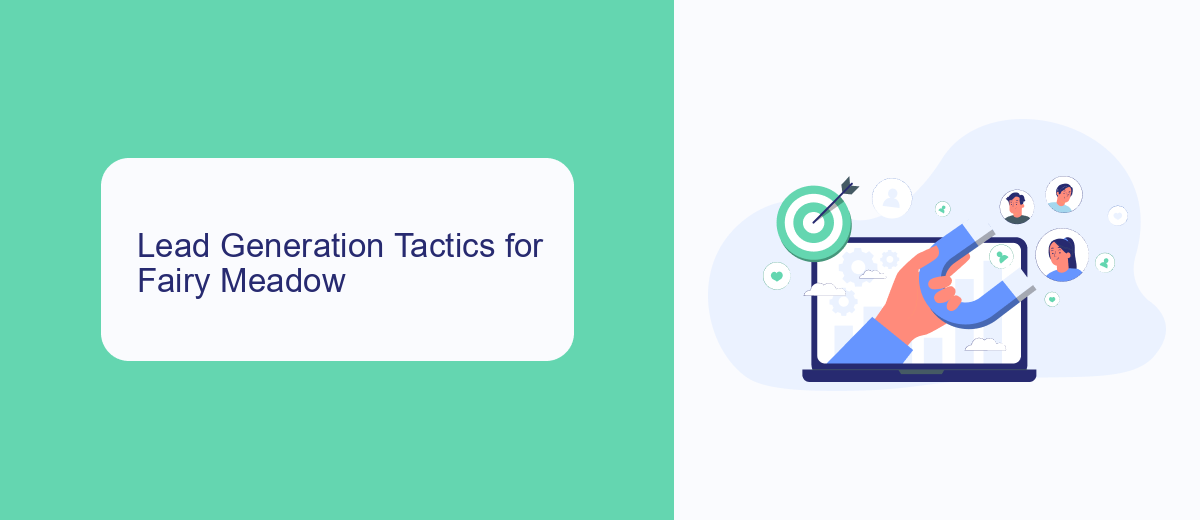Lead Generation Tactics for Fairy Meadow Lead Generation Tactics for Fairy Meadow