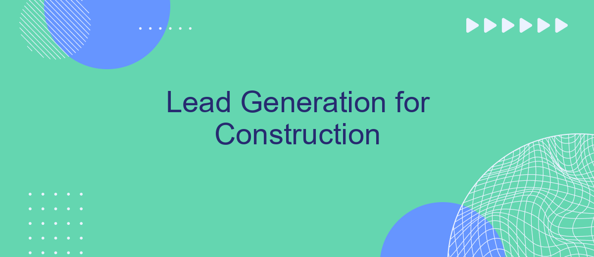 Lead Generation for Construction