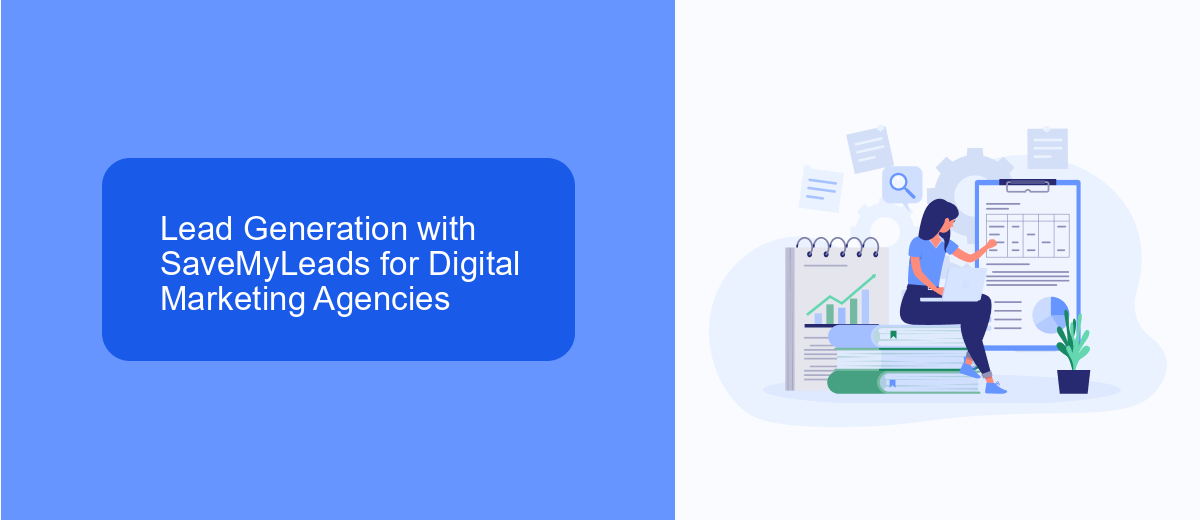 Lead Generation with SaveMyLeads for Digital Marketing Agencies Lead Generation with SaveMyLeads for Digital Marketing Agencies