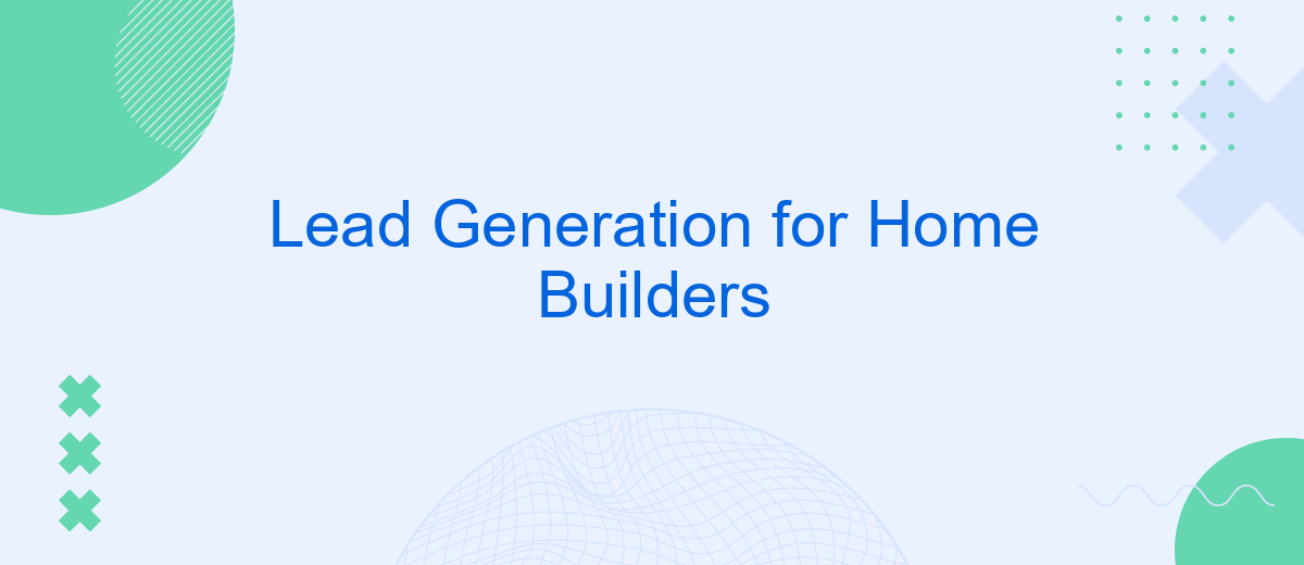 Lead Generation for Home Builders