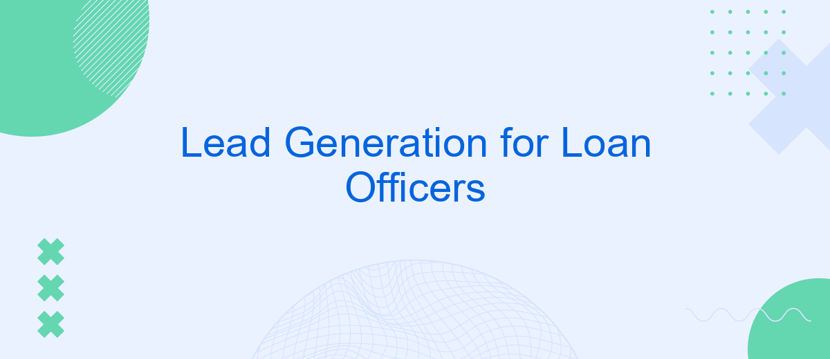 Lead Generation for Loan Officers