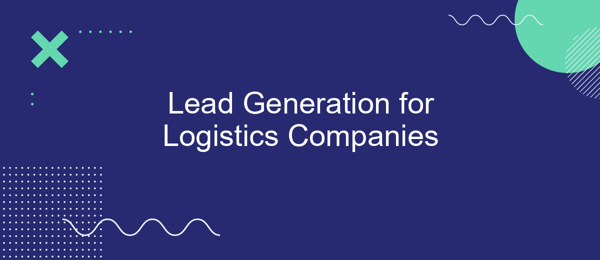 Lead Generation for Logistics Companies