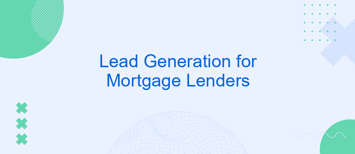 Lead Generation for Mortgage Lenders