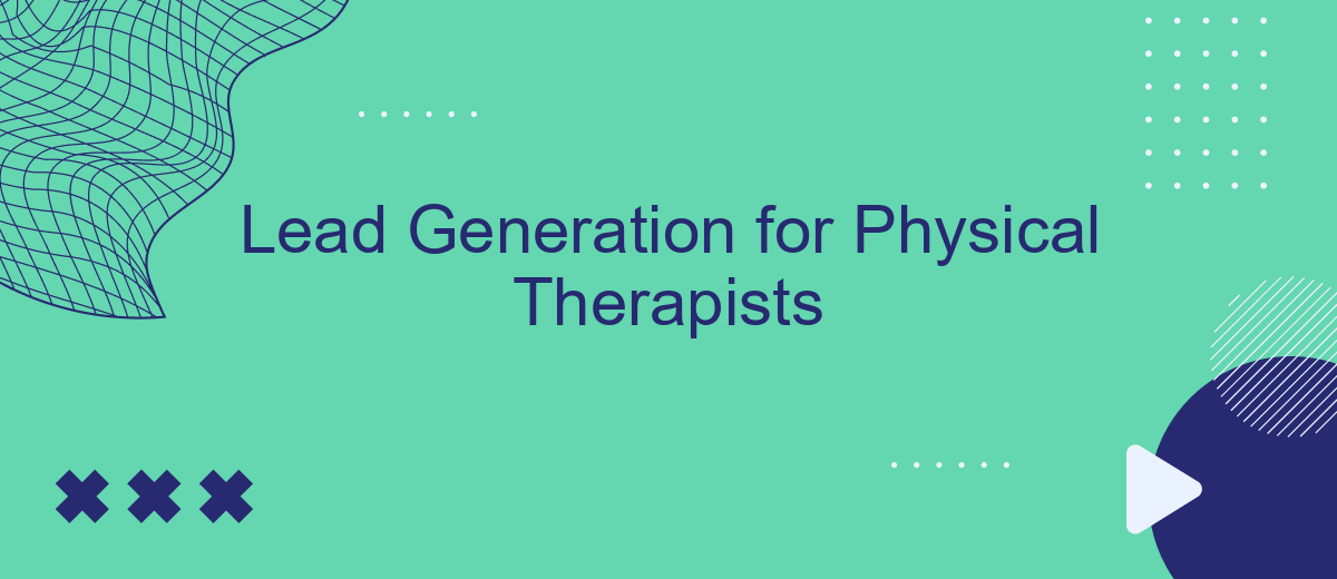 Lead Generation for Physical Therapists