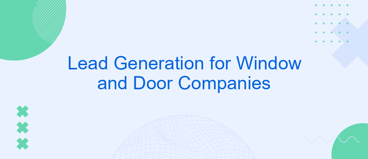 Lead Generation for Window and Door Companies