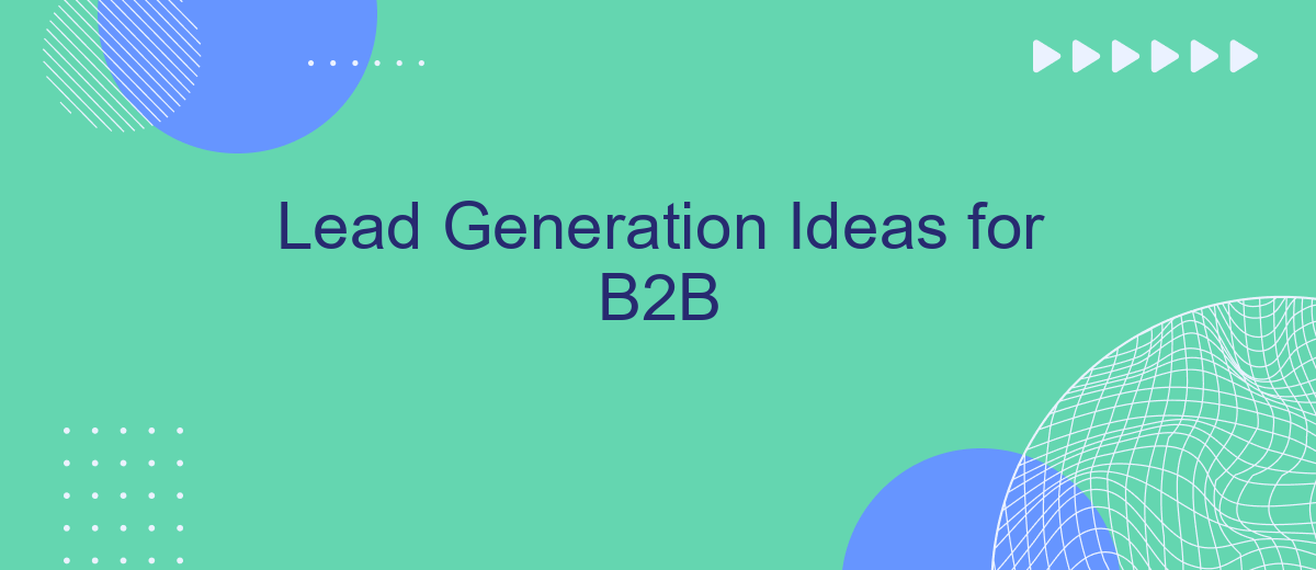 Lead Generation Ideas for B2B