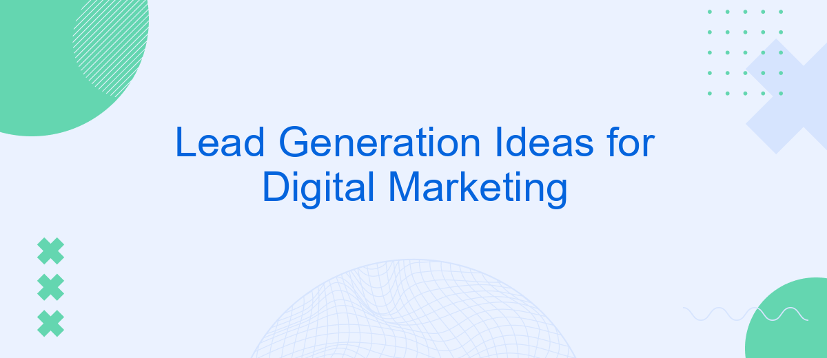 Lead Generation Ideas for Digital Marketing