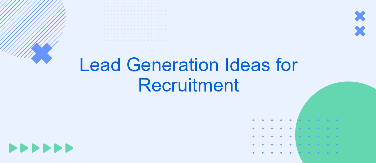 Lead Generation Ideas for Recruitment