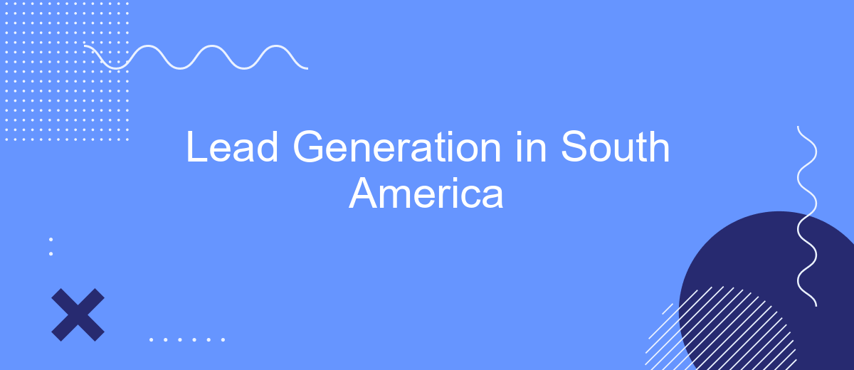 Lead Generation in South America