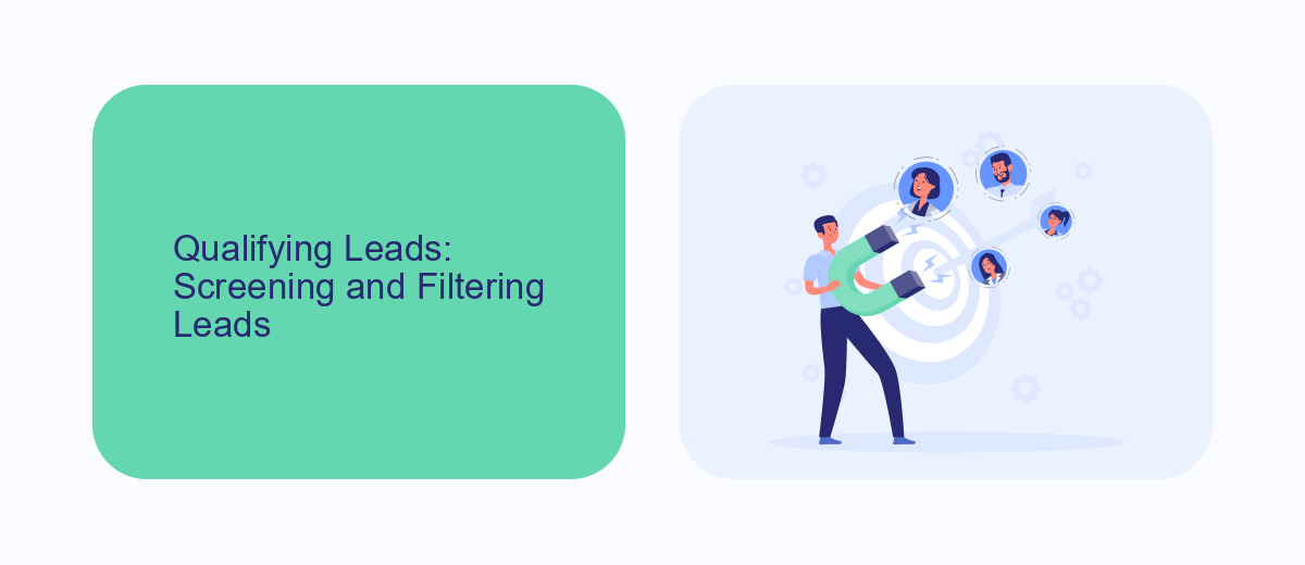 Qualifying Leads: Screening and Filtering Leads Qualifying Leads: Screening and Filtering Leads