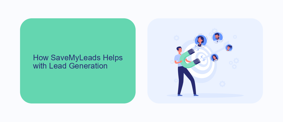 How SaveMyLeads Helps with Lead Generation How SaveMyLeads Helps with Lead Generation